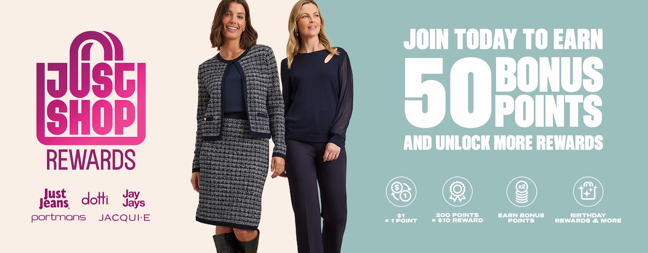 Just Shop Rewards. Join today to earn 50 bonus points and unlock more rewards