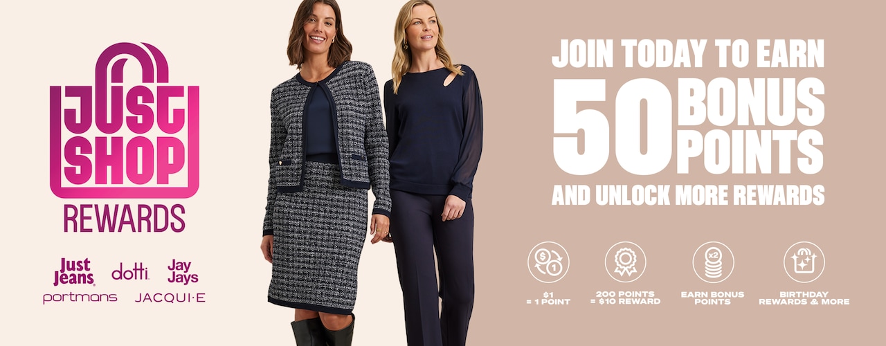 Just Shop Rewards. Join today to earn 50 bonus points and unlock more rewards