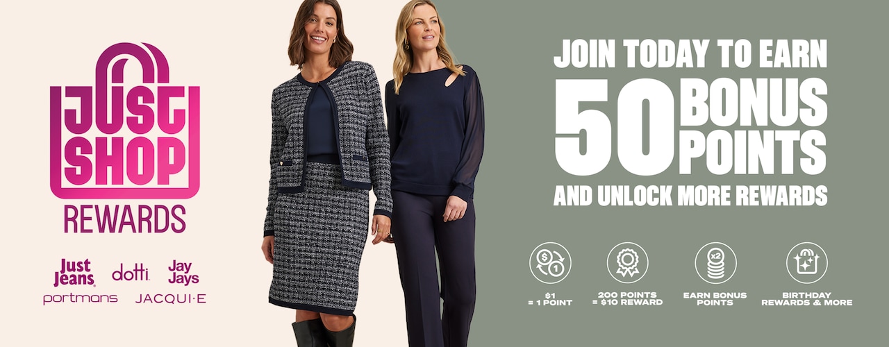 Just Shop Rewards. Join today to earn 50 bonus points and unlock more rewards