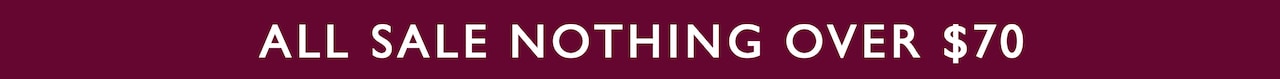 All Sale Nothing Over $70