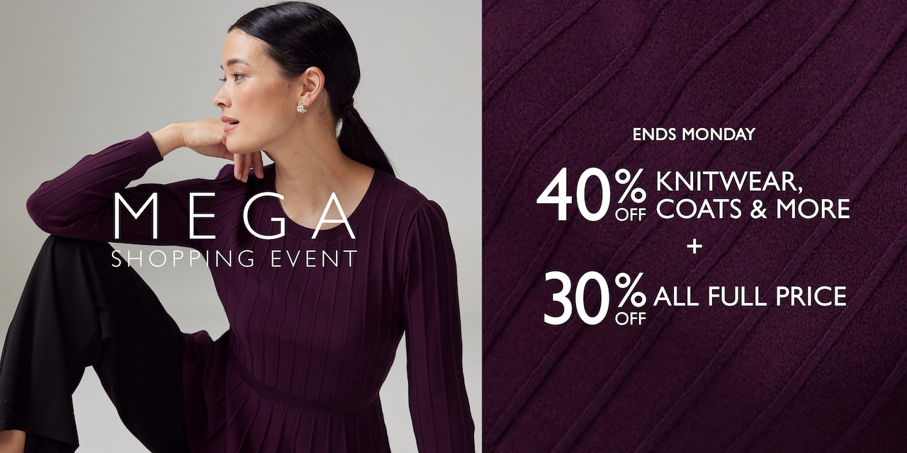 Mega Shopping Event. Ends Monday. 40% Off Knitwear, Coats & More + 30% Off All Full Price.