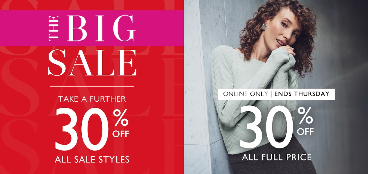 The Big Sale. Take A Further 30% Off All Sale Styles | Online Only Ends Thursday. 30% Off All Full Price.