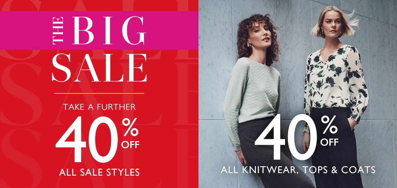The Big Sale. Take A Further 40% Off All Sale Styles. 40% Off All Knitwear, Tops & Coats.