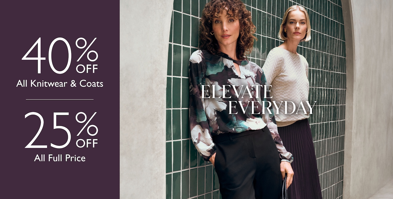 40% Off All Knitwear, Coats & Pants | 25% Off All Full Price. Elevate Everyday.