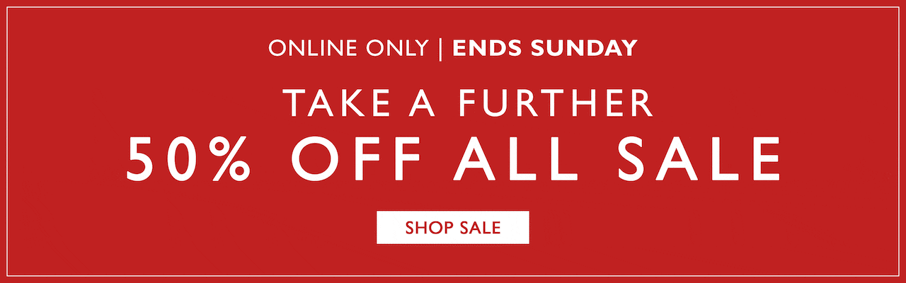Online Only | Ends Sunday. Take A Further 50% Off All Sale. Shop Sale.