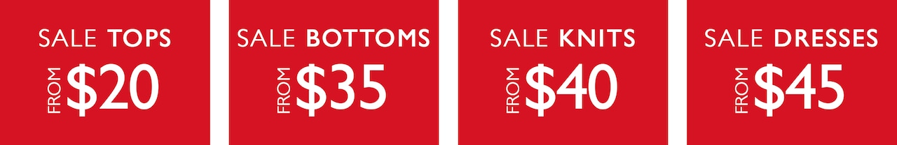 Sale Tops. Sale Bottoms. Sale Knits. Sale Dresses.