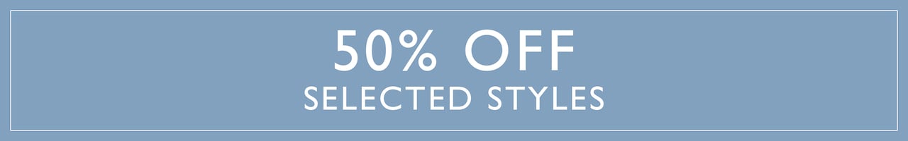 50% Off Selected Styles