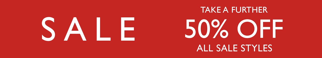 SALE. Take A Further 50% Off All Sale Styles.