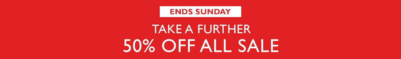 Ends Sunday Take A Further 50% Off All Sale.