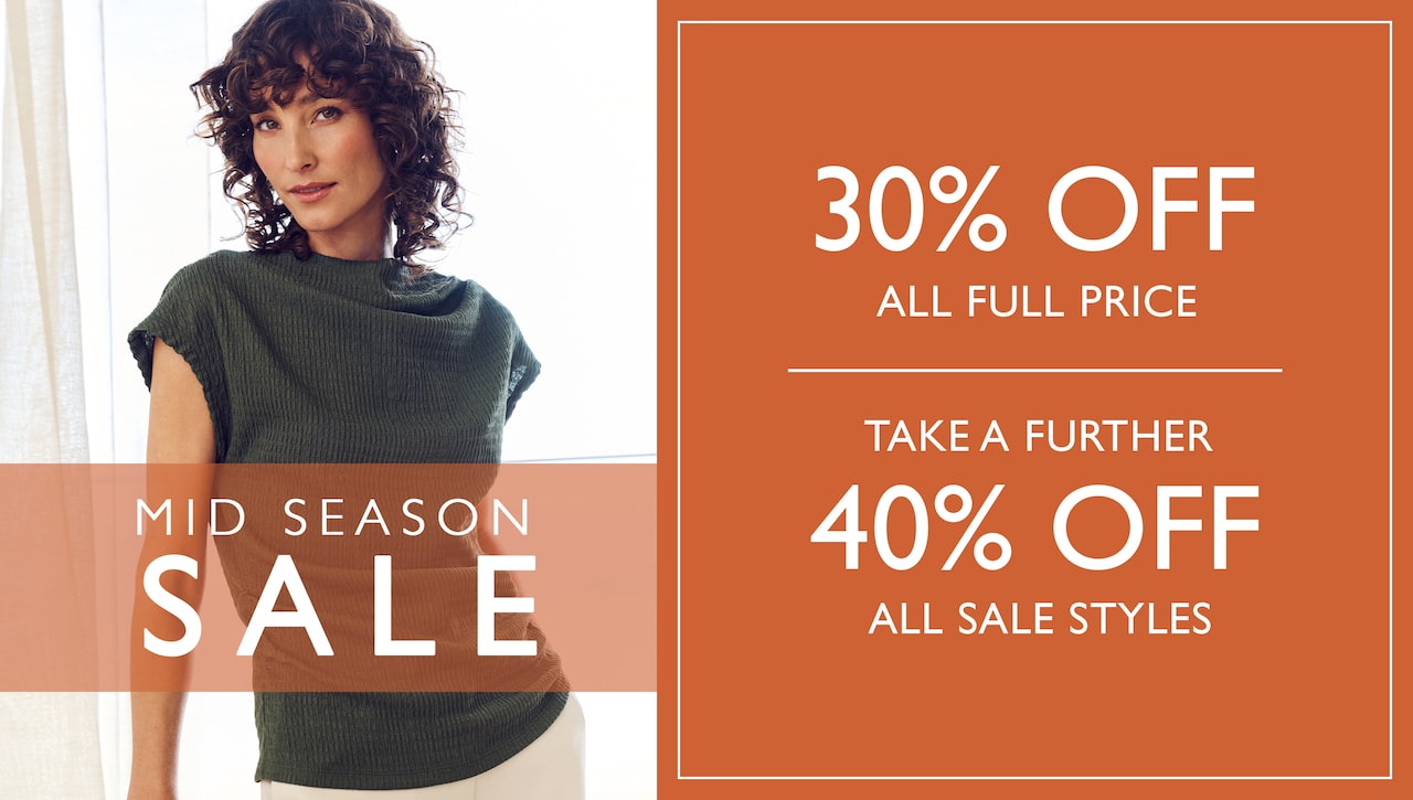Mid Season Sale. 30% Off All Full Price | Take A Further 40% Off All Sale Styles.