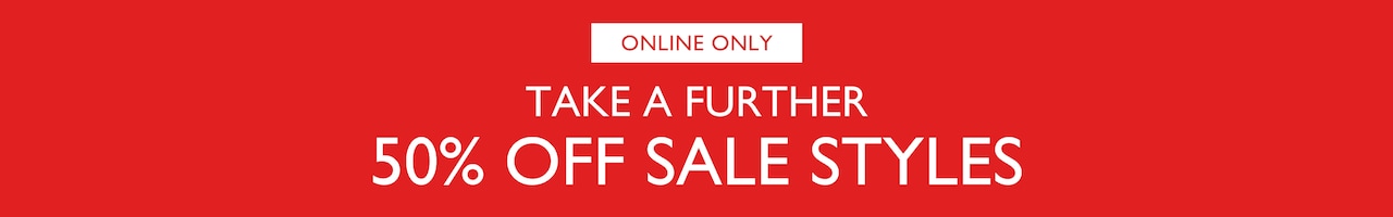 Take A Further 50% Off Sale Styles.