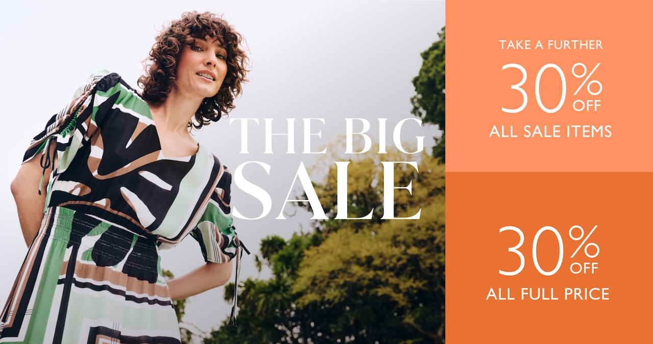 The Big Sale. Take A Further 30% Off All Sale Items. 30% Off All Full Price
