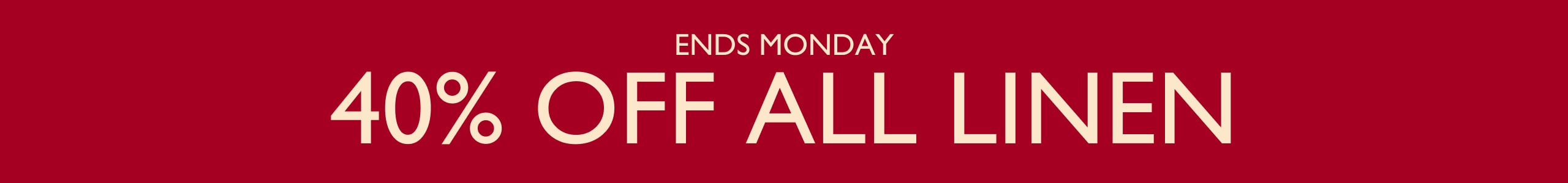 40% Off All Linen