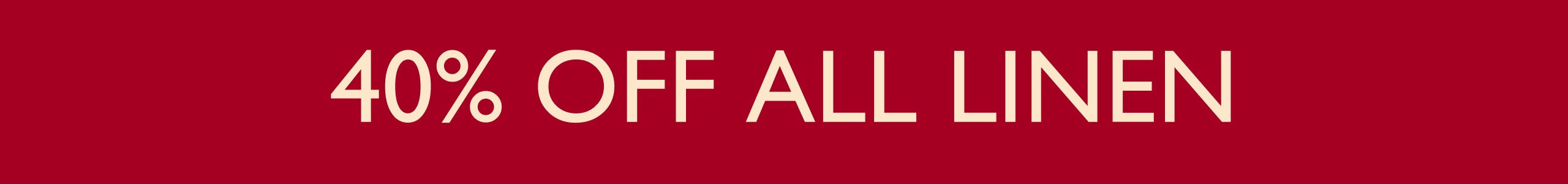 40% Off All Linen