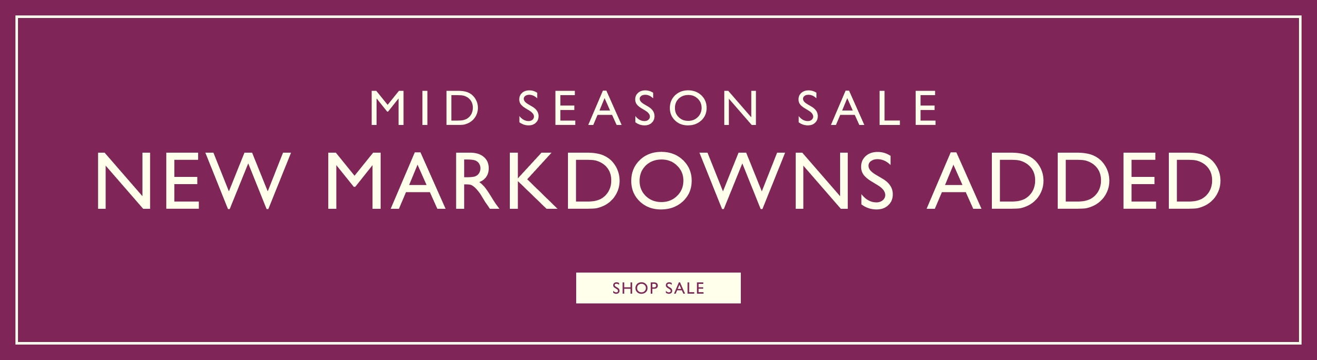 Mid Season Sale. New Markdowns Added.