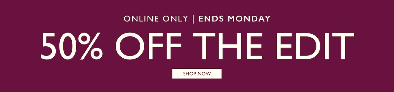 Online Only. Ends Monday. 50% Off The Edit. Shop Now