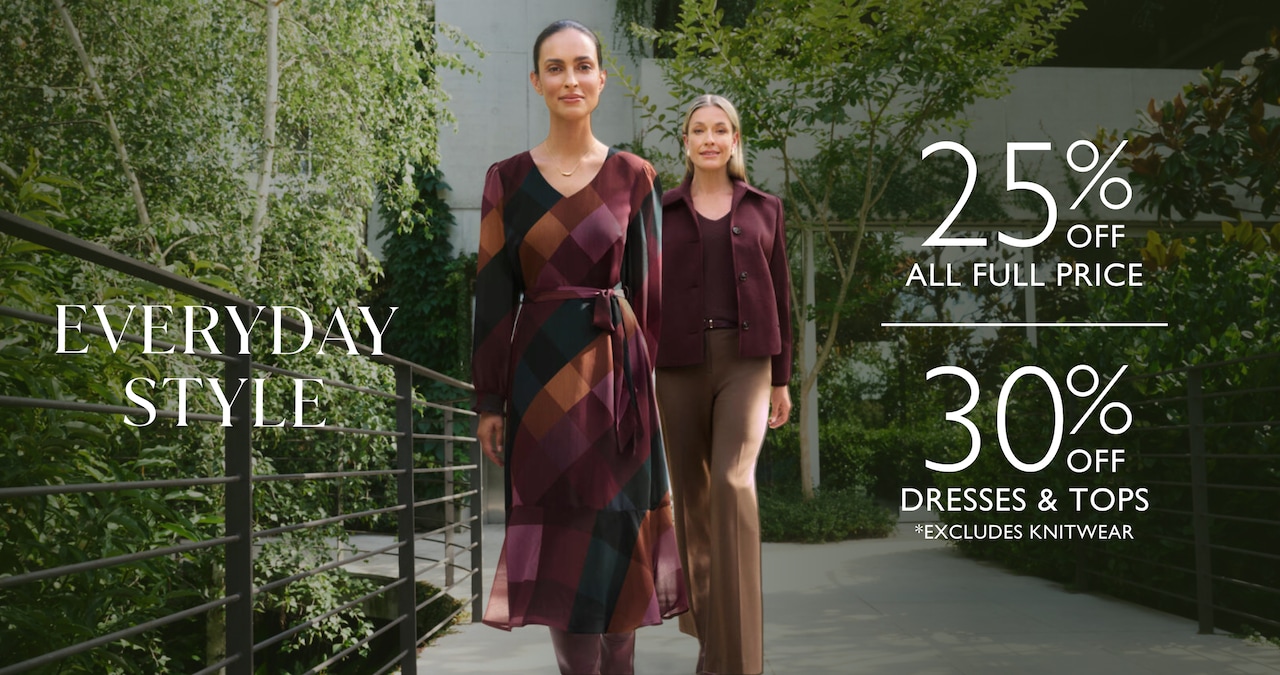 25% Off All Full Price | 30% Off Dresses & Tops. *Excludes Knitwear.