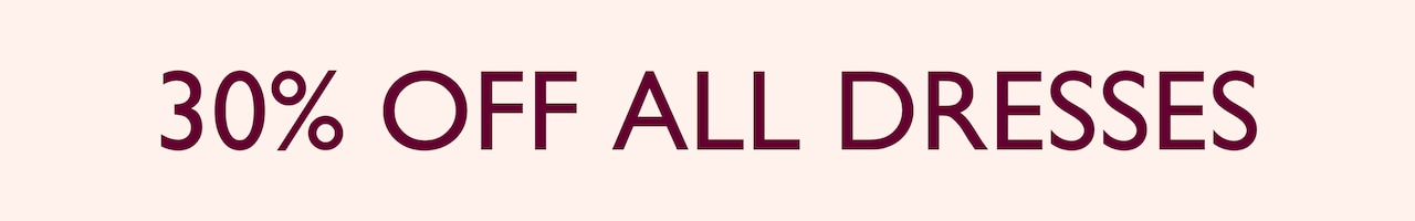 30% Off All Dresses