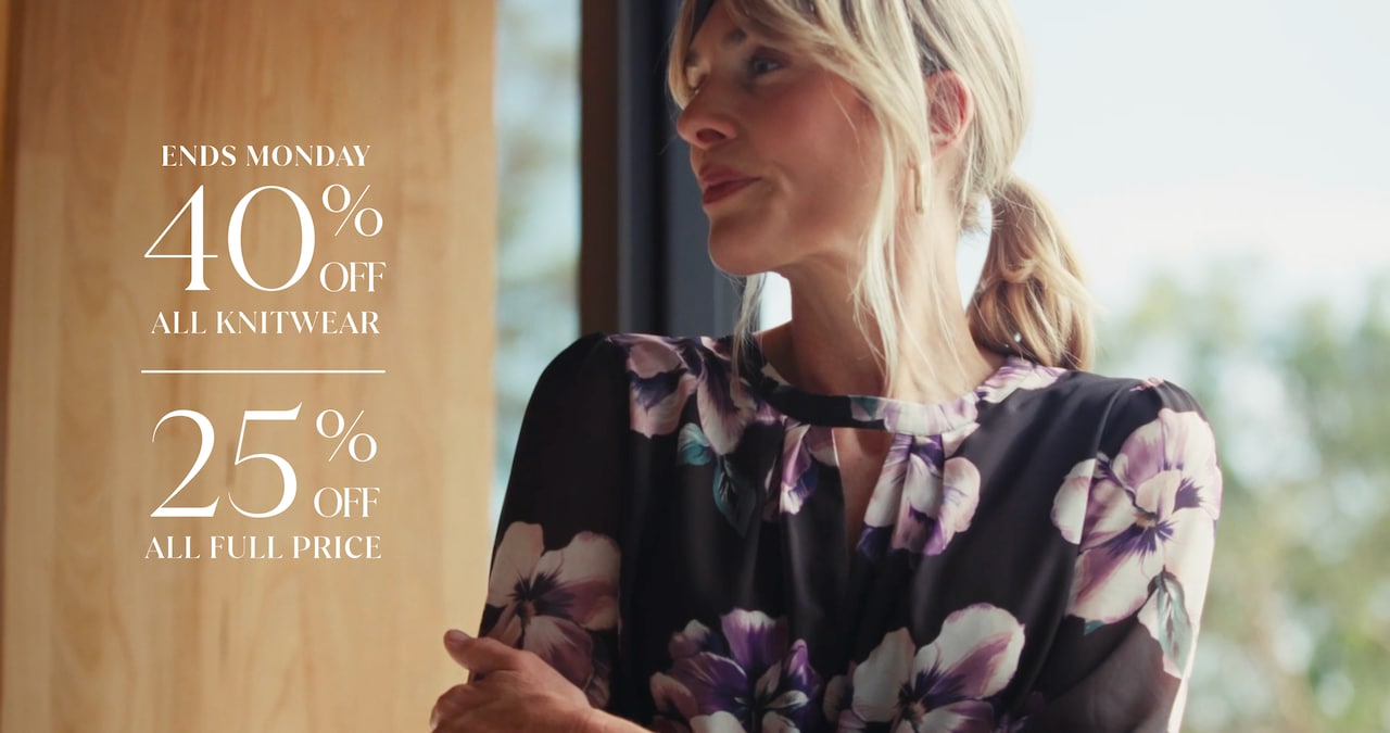 40% Off Knitwear. 25% Off Full Price.
