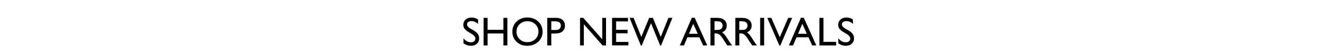Shop New Arrivals