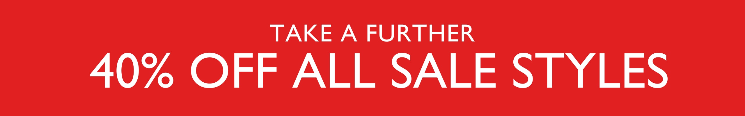 Take A Further 40% Off All Sale Styles
