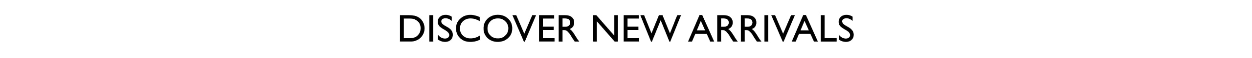 Discover New Arrivals