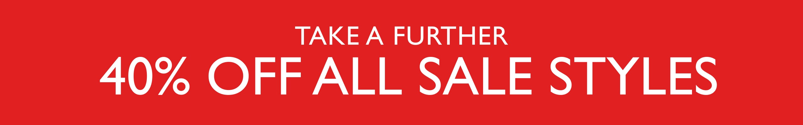 Take A Further 40% Off All Sale Styles