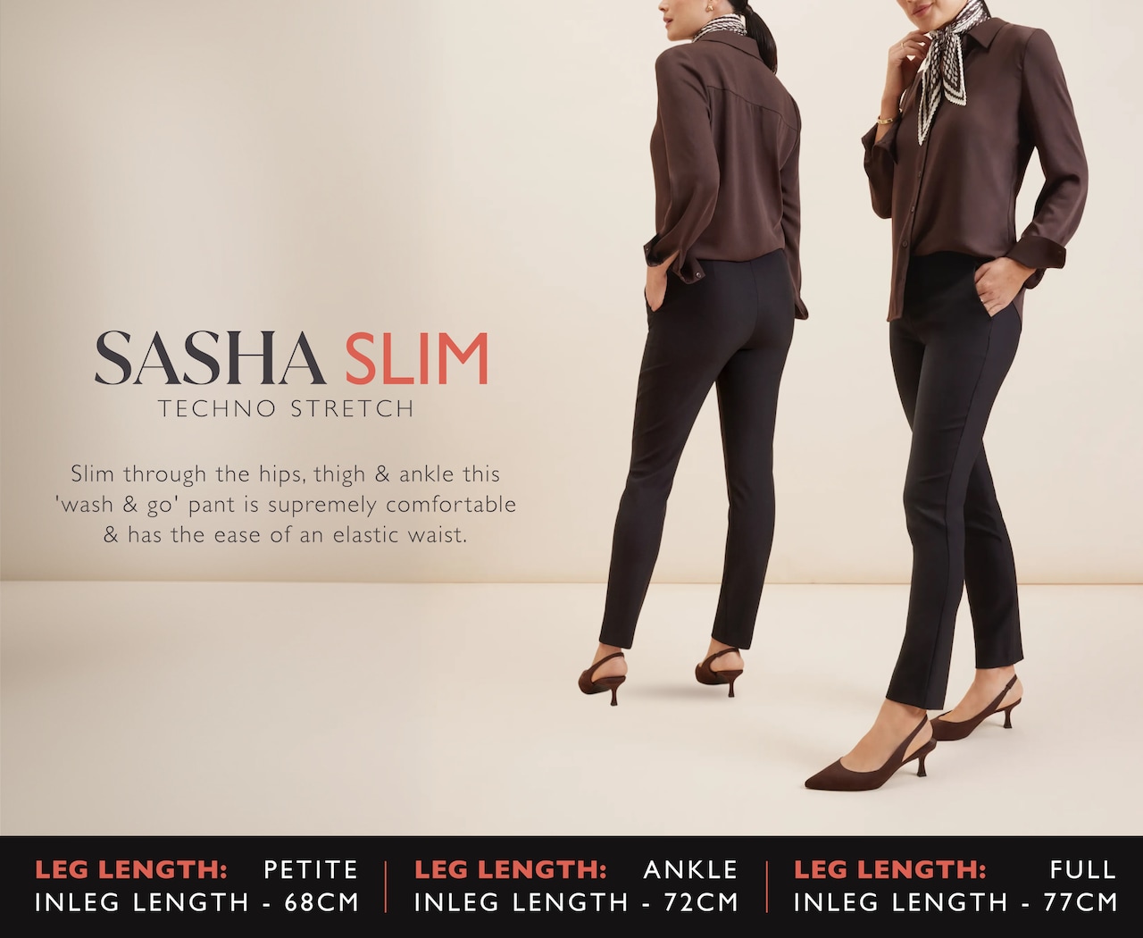 Sasha Slim. Techno Stretch. Slim through the hips, thigh and ankle this 'wash and go' pant is supremely comfortable and has the ease of an elastic waist.